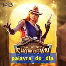 palavra do dia jogo contexto